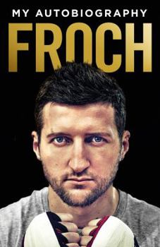 Hardcover Froch: My Autobiography Book