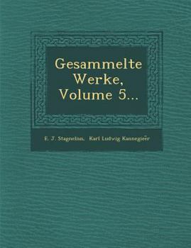 Gesammelte Werke, Volume 5... - Book  of the Svenska Akademiens Samlade skrifter #V