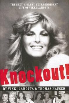 Hardcover Knockout!: The Sexy, Violent, Extraordinary Life of Vikki Lamotta Book