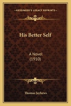 Paperback His Better Self: A Novel (1910) Book