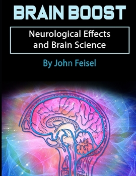 Paperback Brain Boost: Neurological Effects and Brain Science Book