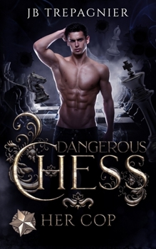 Her Cop: Casey - Book #2 of the Dangerous Chess