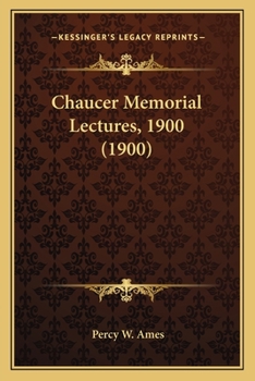 Paperback Chaucer Memorial Lectures, 1900 (1900) Book