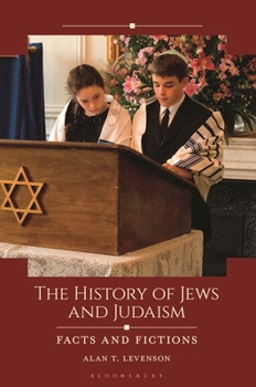 Hardcover The History of Jews and Judaism: Facts and Fictions Book