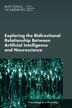 Paperback Exploring the Bidirectional Relationship Between Artificial Intelligence and Neuroscience: Proceedings of a Workshop Book