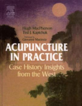 Hardcover Acupuncture in Practice: Case History Insights from the West Book