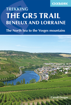 Paperback Trekking the Gr5 Trail Benelux and Lorraine: The North Sea to the Vosges Mountains Book
