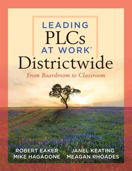 Paperback Leading Plcs at Work(r) Districtwide: From Boardroom to Classroom (a Leadership Guide for Teams Districtwide to Collaborate Effectively for Continuous Book