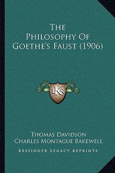 Paperback The Philosophy Of Goethe's Faust (1906) Book