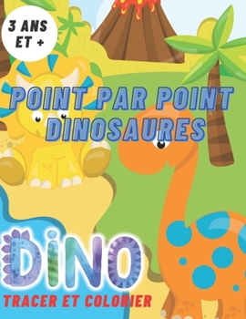 Paperback Point par point DINOSAURES: Dinosaures à tracer et colorier [French] Book