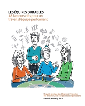 Paperback Les équipes durables: 18 facteurs clés pour un travail d'équipe performant [French] Book