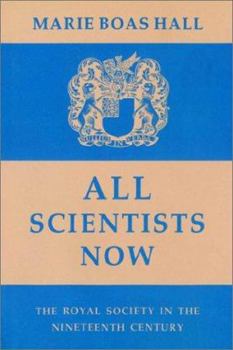 Paperback All Scientists Now: The Royal Society in the Nineteenth Century Book