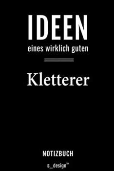 Paperback Notizbuch f?r Kletterer: Originelle Geschenk-Idee [120 Seiten liniertes blanko Papier] [German] Book