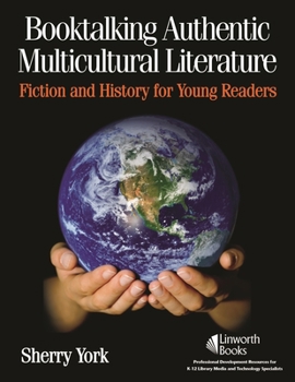 Paperback Booktalking Authentic Multicultural Literature: Fiction and History for Young Readers Book