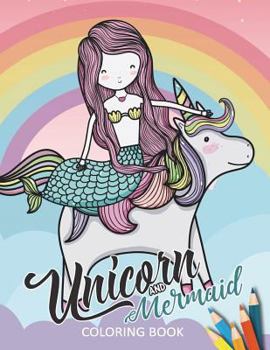 Paperback Unicorn and Mermaid Coloring Book: Fun and Beautiful Pages for Stress Relieving Unique Design for Adults and Girls Book