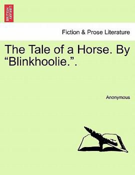 Paperback The Tale of a Horse. by "Blinkhoolie.." Book