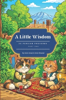 Paperback A Little Wisdom: 25 Persian Proverbs Book