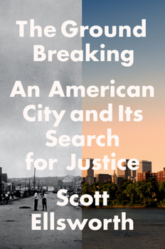 Hardcover The Ground Breaking: An American City and Its Search for Justice Book