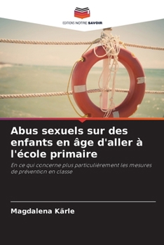 Abus sexuels sur des enfants en âge d'aller à l'école primaire (French Edition)