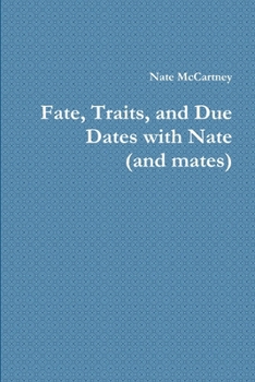 Paperback Fate, Traits, and Due Dates with Nate (and mates) Book