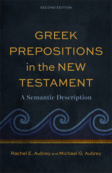 Greek Prepositions in the New Testament : A Semantic Description