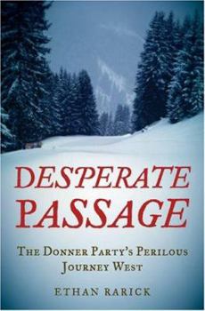 Hardcover Desperate Passage: The Donner Party's Perilous Journey West Book
