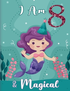 Paperback I am 8 & Magical: Birthday Journal Happy Birthday 8 Years Old - Journal for kids - 8 Year Old Christmas birthday gift Book