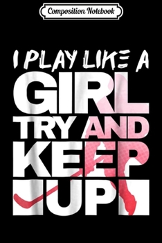 Composition Notebook: Yeah I Play Hockey Like A Girl Hockey Girl  Journal/Notebook Blank Lined Ruled 6x9 100 Pages