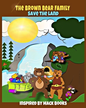 The Brown Bear Family Save the Land