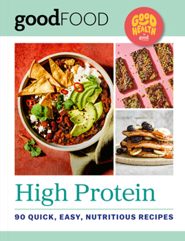 Paperback Good Food Good Health: High Protein: 90 Quick, Easy, Nutritious Recipes Book