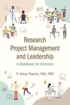 Hardcover Research Project Management and Leadership: A Handbook for Everyone Book