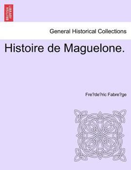 Paperback Histoire de Maguelone. [French] Book