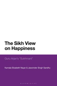 Hardcover The Sikh View on Happiness: Guru Arjan's Sukhmani Book