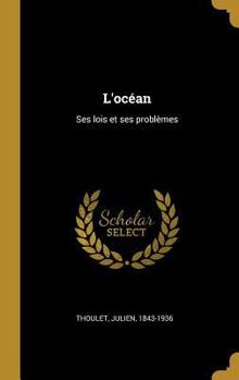 Hardcover L'océan: Ses lois et ses problèmes [French] Book