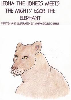 Hardcover Leona the Lioness Meets the Mighty Egor the Elephant Book