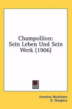 Hardcover Champollion: Sein Leben Und Sein Werk (1906) Book