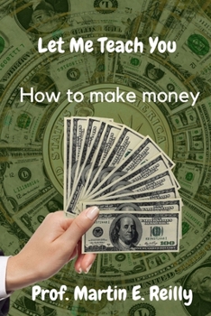 Paperback Let Me Teach You: How to make money Book