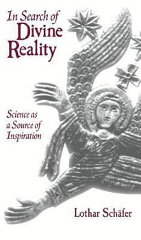 Hardcover In Search of Divine Reality: Science as a Source of Inspiration Book