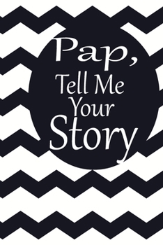 pap, tell me your story: A guided journal to tell me your memories,keepsake questions.This is a great gift to Dad,grandpa,granddad,father and uncle from family members, grandchildren life Birthday