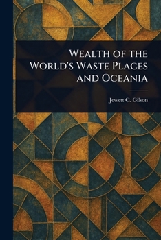 Paperback Wealth of the World's Waste Places and Oceania Book
