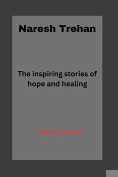 Paperback Naresh Trehan: The inspiring stories of hope and healing Book