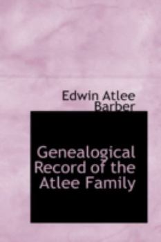 Genealogical Record of the Atlee Family