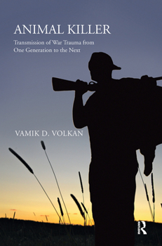Hardcover Animal Killer: Transmission of War Trauma from One Generation to the Next Book