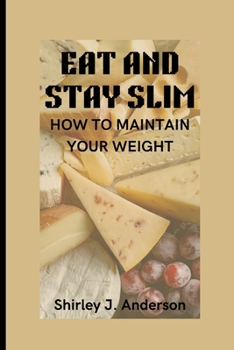 Paperback Eat and Stay Slim: How to Maintain Your Weight Book