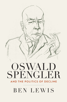 Paperback Oswald Spengler and the Politics of Decline Book