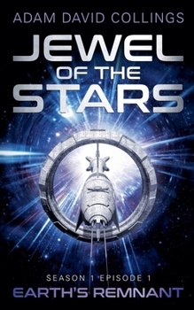 Earth's Remnant - Book #1 of the Jewel of The Stars: Season 1