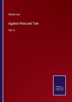 Paperback Against Wind and Tide: Vol. II Book