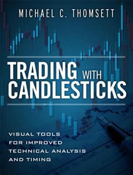 Paperback Trading with Candlesticks: Visual Tools for Improved Technical Analysis and Timing (Paperback) Book