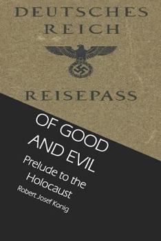 Paperback Of Good and Evil: Prelude to the Holocaust Book