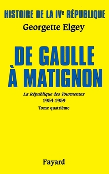 Paperback Histoire de la IVe République Vol.6. De Gaulle à Matignon [French] Book